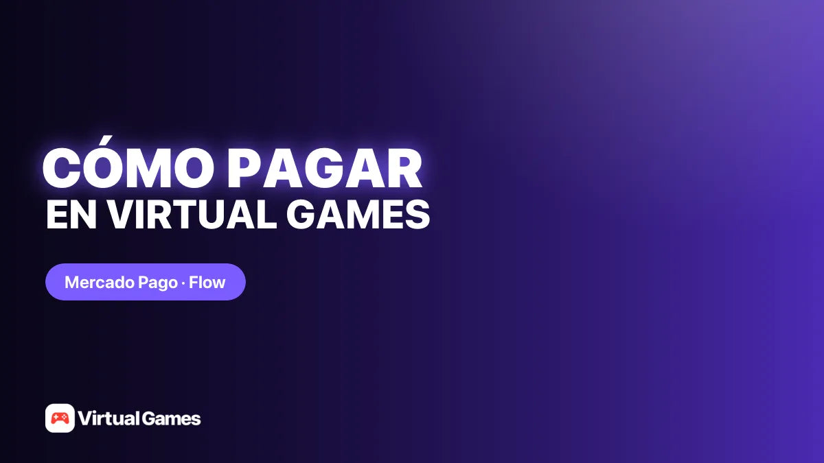 Cómo pagar en Virtual Games con Mercado Pago o Flow